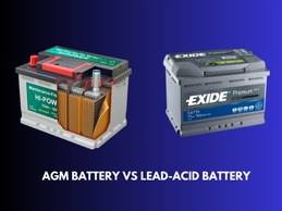 AGM Battery vs Lead-Acid Battery