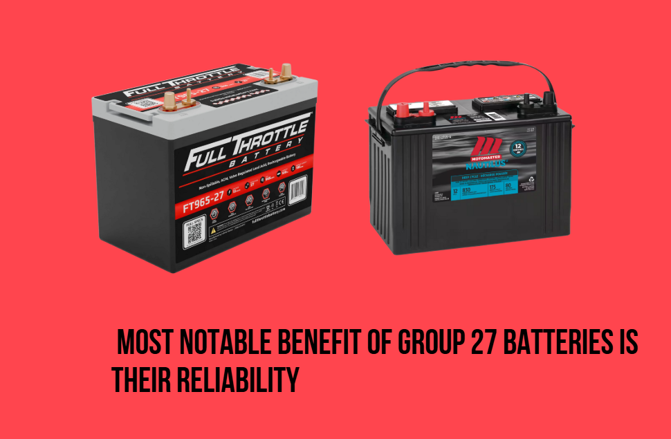 The Benefits of Group 27 Batteries