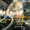 How Often Should You Change the Oil in Your Generator?